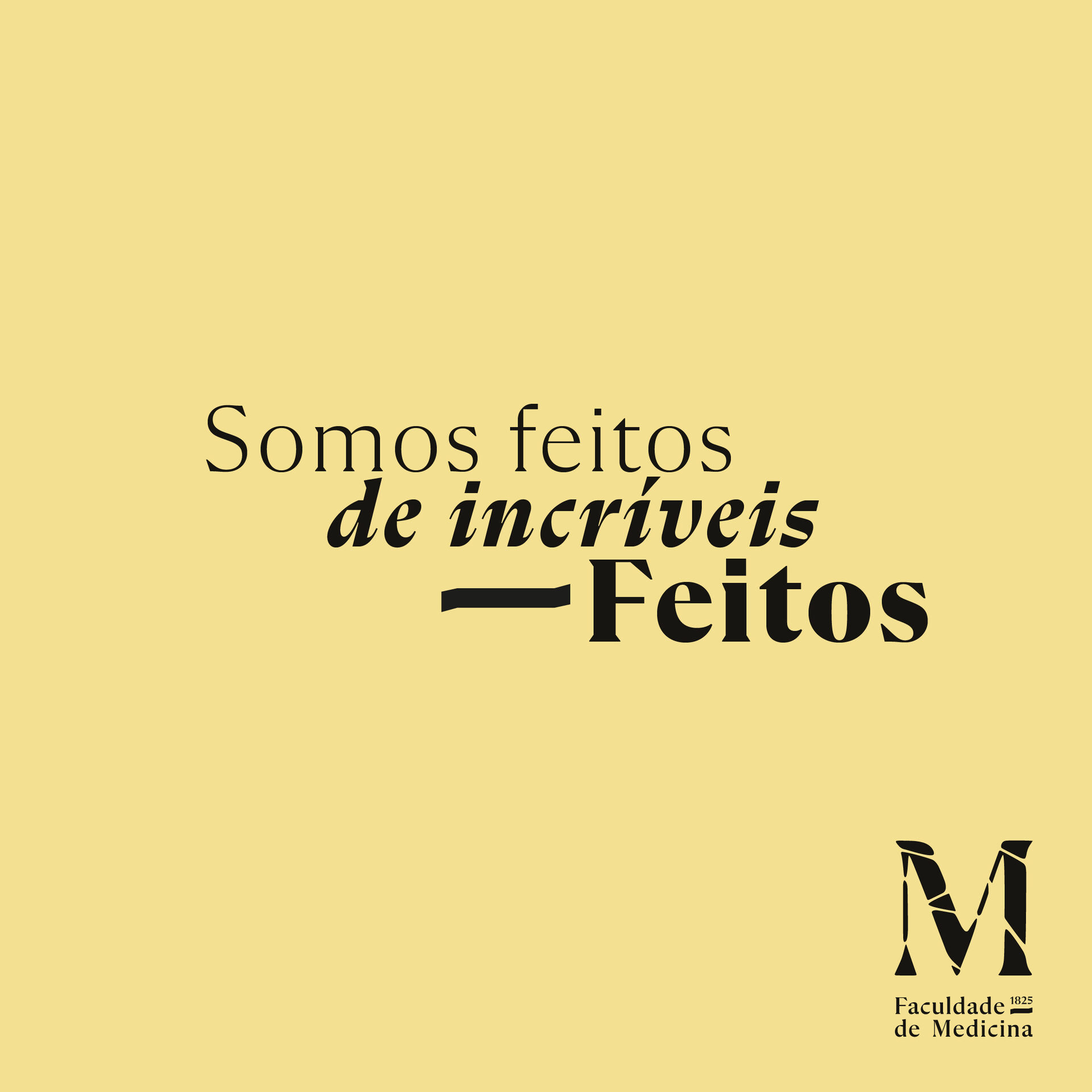 Campaign: somos feitos de incríveis feitos